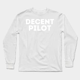 DECENT Pilot | Funny Pilot, Mediocre Occupation Joke Long Sleeve T-Shirt